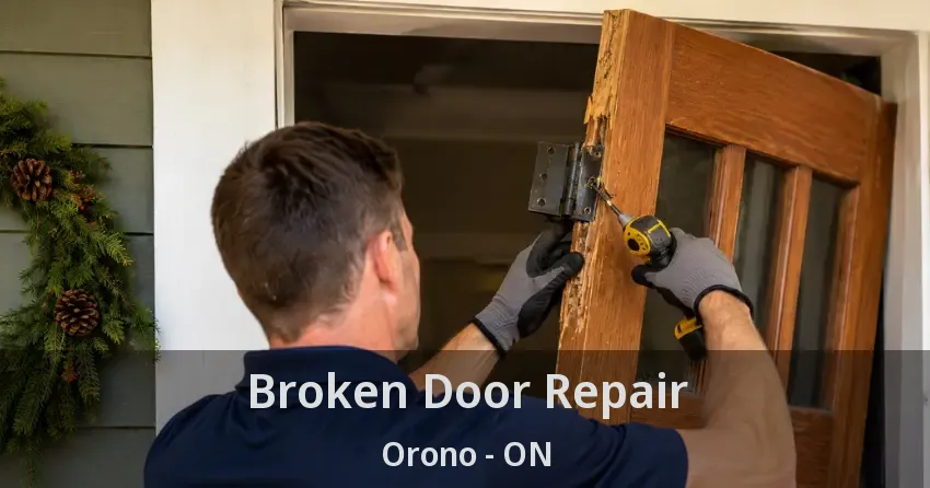 Broken Door Repair Orono - ON