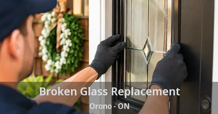 Broken Glass Replacement Orono - ON