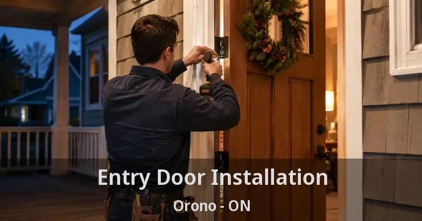 Entry Door Installation Orono - ON