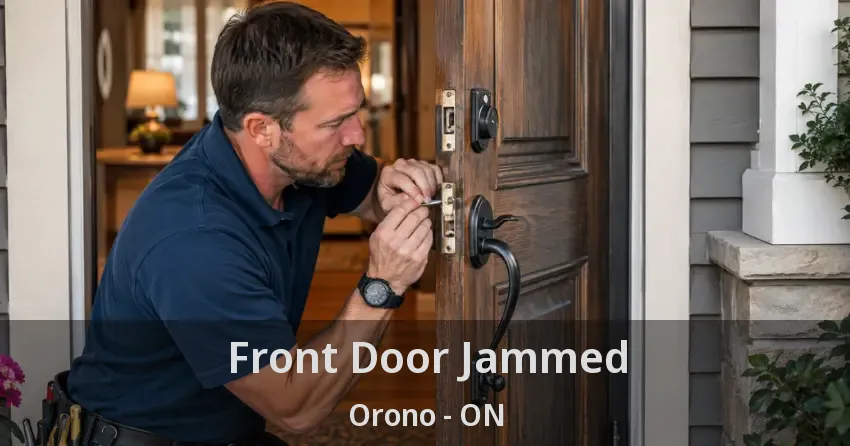 Front Door Jammed Orono - ON