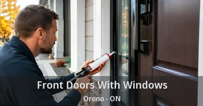 Front Doors With Windows Orono - ON