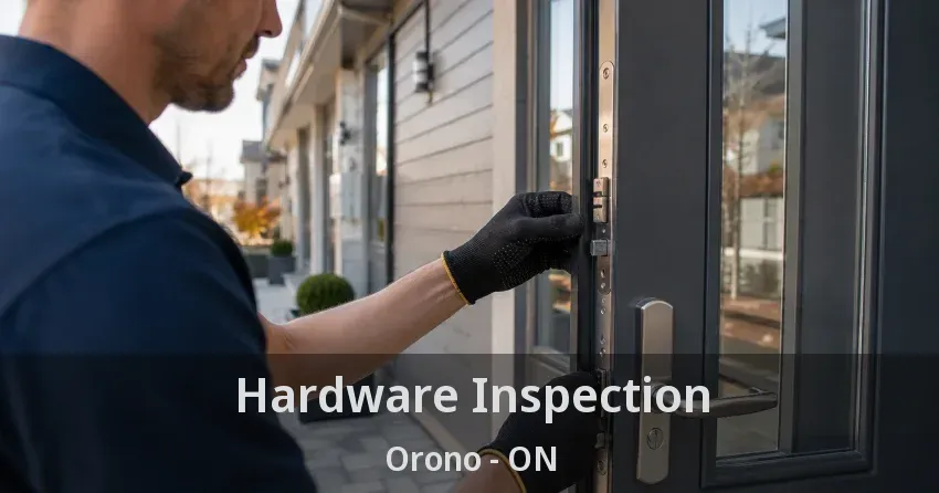 Hardware Inspection Orono - ON