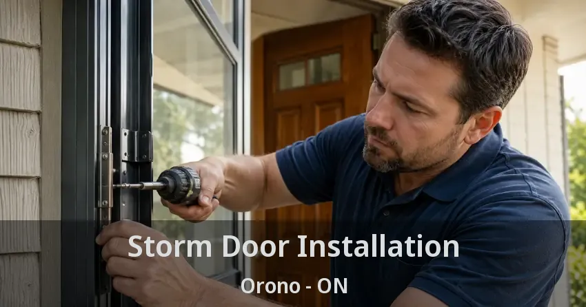 Storm Door Installation Orono - ON